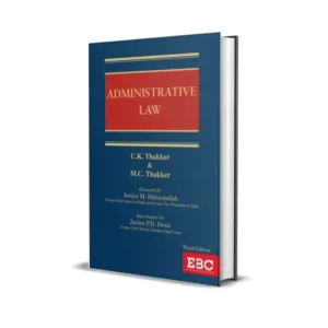 C K Thakker & M C Thakker's Administrative Law