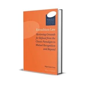 Miguel João Costa's Extradition Law (European Criminal Justice)