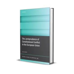 Ana Bobić's The Jurisprudence of Constitutional Conflict in the European Union