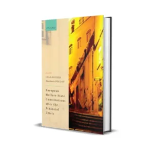 Ulrich Becker & Anastasia Poulou's European Welfare State Constitutions after the Financial Crisis