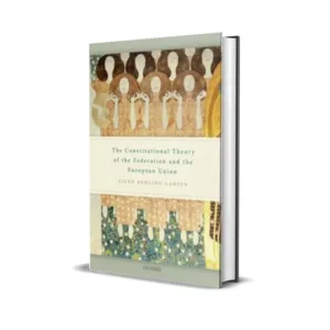 Signe Rehling Larsen's The Constitutional Theory of the Federation and the European Union