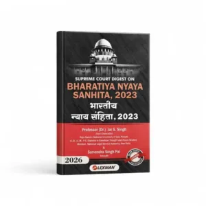 Jai S. Singh & Sarvendra Singh Pal's Supreme Court Digest on Bharatiya Nyaya Sanhita, 2023 (Diglot Edition)