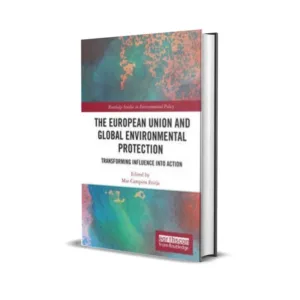 Mar Campins Eritja's The European Union and Global Environmental Protection