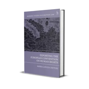 Maria-Louiza Deftou's Exporting the European Convention on Human Rights
