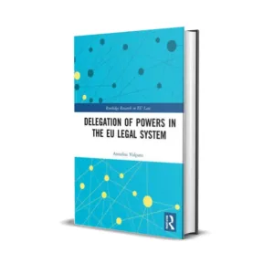 Annalisa Volpato's Delegation of Powers in the EU Legal System