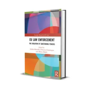 Stefano Montaldo, Francesco Costamagna & Alberto Miglio's EU Law Enforcement The Evolution of Sanctioning Powers