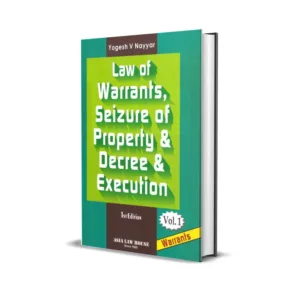 Yogesh V Nayyar's Law of Warrants, Seizure of Property & Decree & Execution (In 2 Volumes)