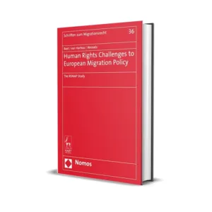 Jurgen Bast, Frederik von Harbou & Janna Wessels's Human Rights Challenges to European Migration Policy