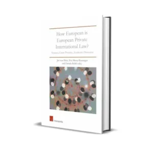Jan von Hein, Eva-Maria Kieninger & Giesela Ruhl's How European Is European Private International Law