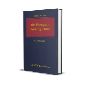 Jens-Hinrich Binder, Christos V Gortsos, Klaus Lackhoff's European Banking Union
