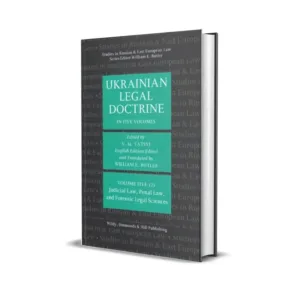V. la. Tatsyi & William E. Butler's Ukrainian Legal Doctrine Judicial Law, Penal Law, and Forensic Legal Sciences