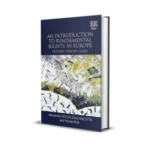 Alessandra Facchi & Silvia Falcetta's An Introduction to Fundamental Rights in Europe History, Theory, Cases