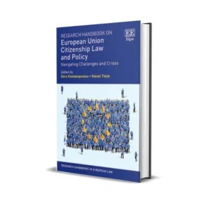 Dora Kostakopoulou & KU Leuven's Research Handbook on European Union Citizenship Law and Policy Navigating Challenges and Crises