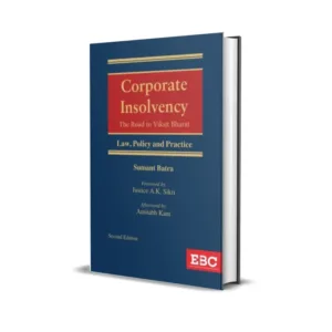 Sumant Batra's Corporate Insolvency Law, Policy and Practice