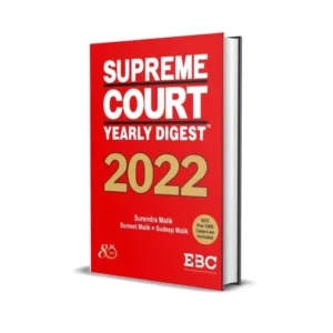 Surendra Malik, Sumeet Malik and Sudeep Malik's Supreme Court Yearly Digest 2022