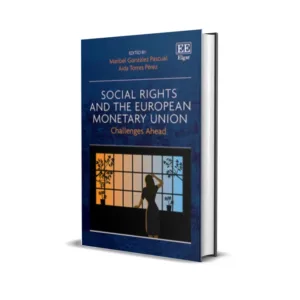Maribel Gonzalez Pascual and Aida Torres Perez's Social Rights and The European Monetary Union