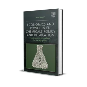Laura Maxim's Economics and Power in EU Chemicals Policy and Regulation