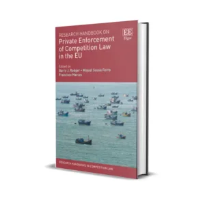 Barry J. Rodger & Miguel Sousa Ferro's Research Handbook on Private Enforcement of Competition Law in the EU
