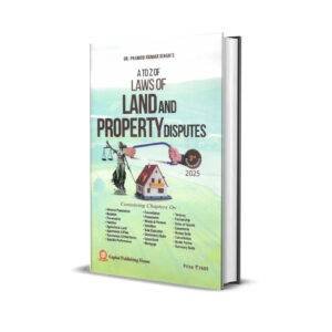 Dr. Pramod Kumar Singh's A to Z of Laws of Land and Property Disputes