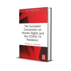 Ronagh J.A. McQuigg's The European Convention on Human Rights and the COVID-19 Pandemic