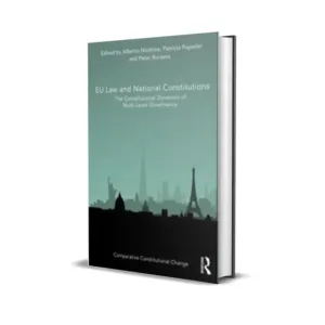 Alberto Nicotina, Patricia Popelier & Peter Bursens's EU Law and National Constitutions