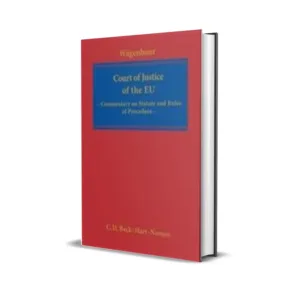 Bertrand Waegenbaur's Court of Justice of the EU Commentary on Statute and Rules of Procedure