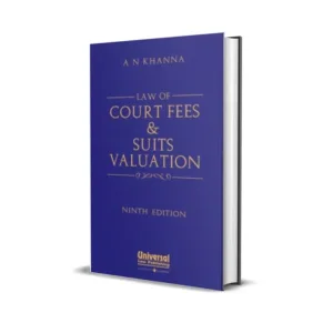 A N Khanna's Law of Court Fees and Suits Valuation