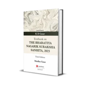 K D Gaur's Textbook on The Bharatiya Nagarik Suraksha Sanhita, 2023