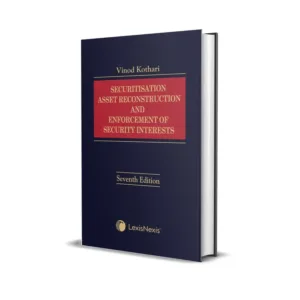 Vinod Kothari's Securitisation, Asset Reconstruction and Enforcement of Security Interests