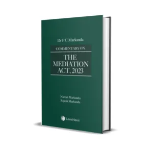 P C Markanda's Commentary on The Mediation Act, 2023