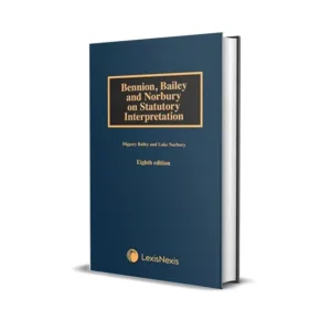 Diggory Bailey & Luke Norbury's Bennion, Bailey and Norbury on Statutory Interpretation (Indian Reprint)