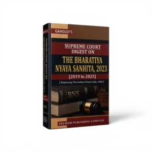 Ganguly's Supreme Court Digest On The Bharatiya Nyaya Sanhita, 2023