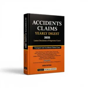 T.A.C.Publication's Accidents Claims Yearly Digest 2025 Latest Decisions Of Supreme Court