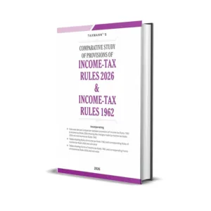 Taxmann’s Comparative Study of Provisions of Income-Tax Rules 2026 & Income-Tax Rules 1962