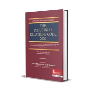 Dheera Khandelwal & K K Khandelwal's Treatise and Commentary on Industrial Relations Code, 2020