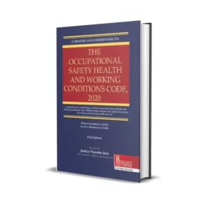 Dheera Khandelwal & K K Khandelwal's Treatise and Commentary on Occupational Safety Health & Working Conditions Code, 2020