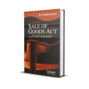 R. Chakraborty's Law of Sale of Goods Act and Partnership