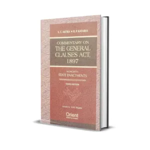 S.C. Mitra & R.P. Kataria's Commentary on the General Clauses Act, 1897
