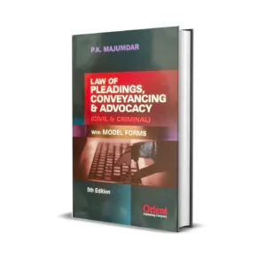 P.K. Majumdar's Law of Pleadings, Conveyancing & Advocacy (Civil & Criminal)