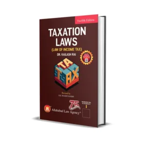 Kailash Rai's Taxation Laws (Law of Income Tax)
