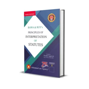 Bawa & Roy's Principles of Interpretation of Statutes