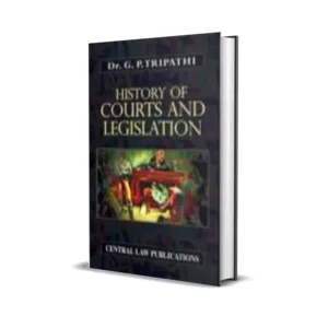 G P Tripathi's History of Courts and Legislation