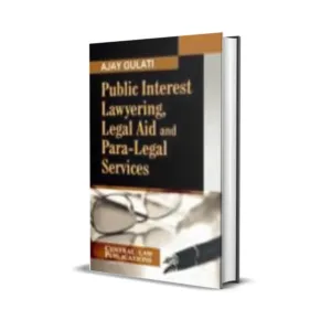 Ajay Gulati's Public Interest Lawyering, Legal Aid & Para Legal Services