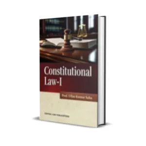 Ullas Kumar Saha's Constitutional Law I