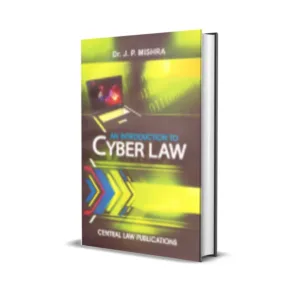 J.P. Mishra's An Introduction To Cyber Law