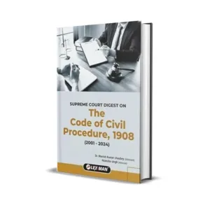 Dr. Manish Kumar Chaubey & Akansha Singh's Supreme Court Digest on The Code of Civil Procedure, 1908