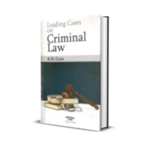 K D Gaur's Leading Cases on Criminal Law