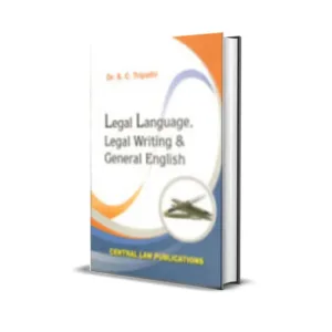 Dr. S. C. Tripathi's Legal Language, Legal Writing & General English