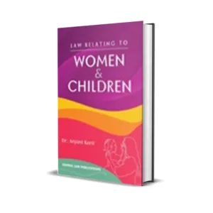 Dr. Anjani Kant's Law relating to women and children