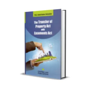 Ashok Kumar Srivastava's The Transfer of Property Act with Easements Act